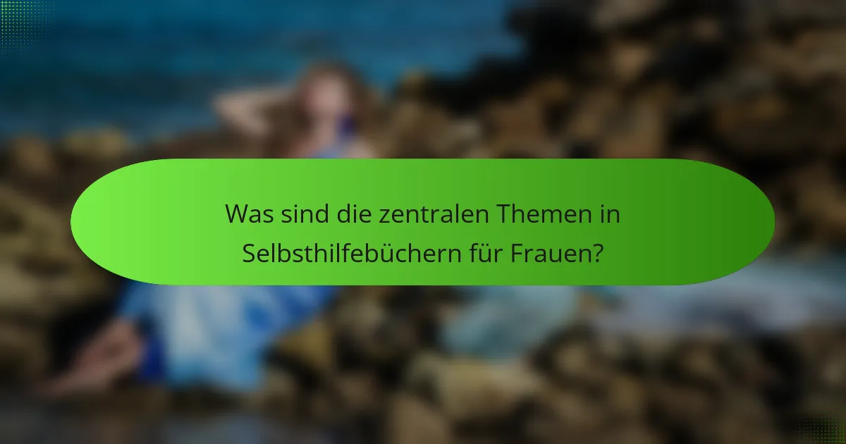 Was sind die zentralen Themen in Selbsthilfebüchern für Frauen?